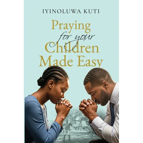 Praying for Your Children Made Easy