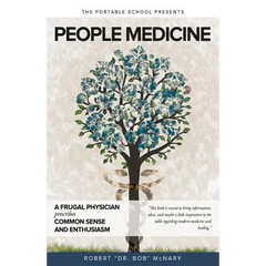 People Medicine: A Frugal Physician prescribes Common Sense and Enthusiasm