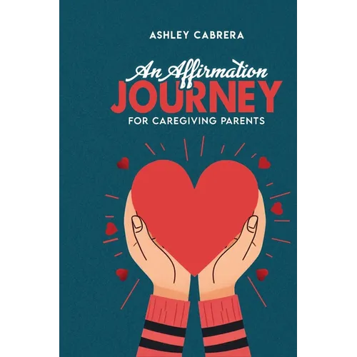 An Affirmation Journey for Caregiving Parents