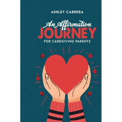 An Affirmation Journey for Caregiving Parents