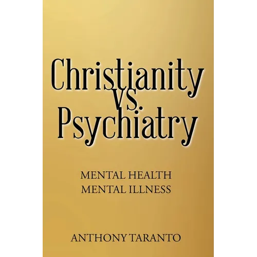 Christianity vs. Psychiatry: Mental Health Mental Illness