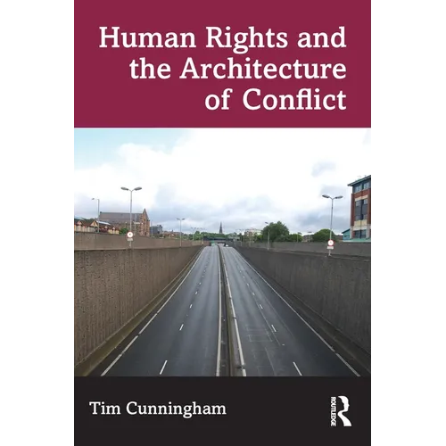 Human Rights and the Architecture of Conflict