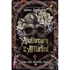 Apothecary for the Afflicted: Shadow Work for Invisible Wounds