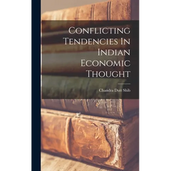 Conflicting Tendencies In Indian Economic Thought