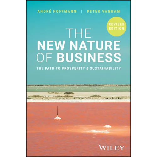 The New Nature of Business: The Path to Prosperity & Sustainability