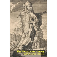 The Nestorian Heresy
