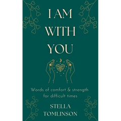 I Am With You: Words of comfort and strength for difficult times