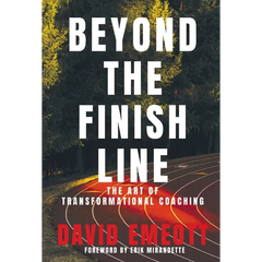 Beyond the Finish Line: The Art of Transformational Coaching