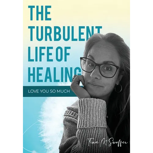 The Turbulent Life Of Healing