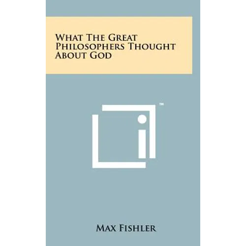 What the Great Philosophers Thought about God
