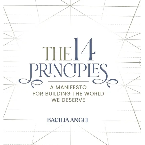 The 14 Principles: A Manifesto For Building The World We Deserve