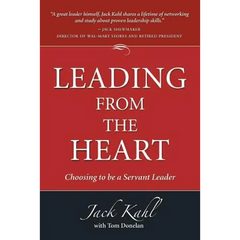 Leading from the Heart: Choosing To Be a Servant Leader