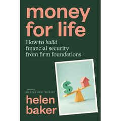 Money for Life: How to Build Financial Security from Firm Foundations
