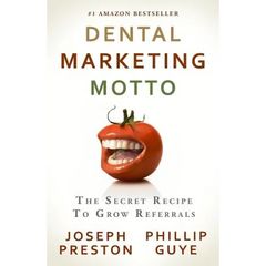 Dental Marketing Motto: The Secret Recipe To Grow Referrals