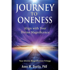 Journey to Oneness: Align with Your Divine Magnificence