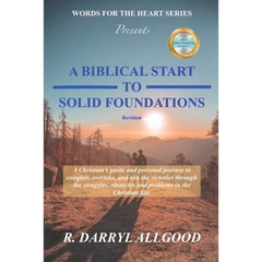 A Biblical Start to Solid Foundations: Words For The Heart Series