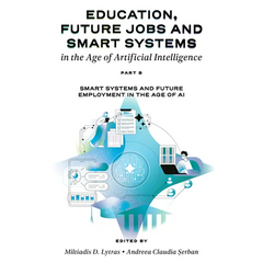 Education, Future Jobs and Smart Systems in the Age of Artificial Intelligence, Part B: Smart Systems and Future Employment in the Age of AI