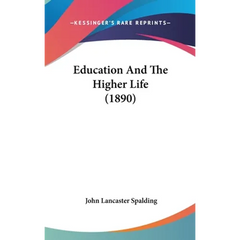Education And The Higher Life (1890)