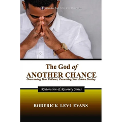 The God of Another Chance: Overcoming Your Failures, Possessing Your Divine Destiny