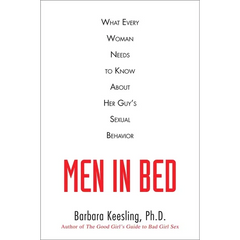 Men in Bed: What Every Woman Needs to Know about Her Guy's Sexual Behavior