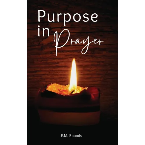 Purpose in Prayer: A Stirring Call to Deeper Faith