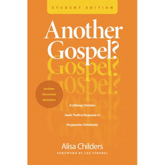 Another Gospel? Student Edition: A Lifelong Christian Seeks Truth in Response to Progressive Christianity