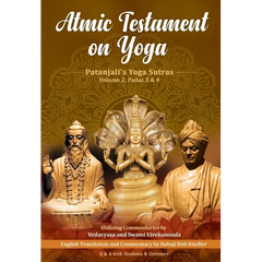 Atmic Testament on Yoga: Patanjali's Yoga Sutras, Volume 2, Padas 3 & 4