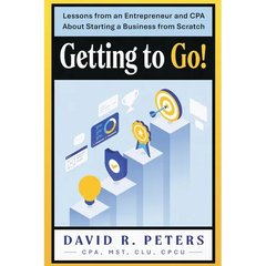 Getting to Go!: Lessons from an Entrepreneur and CPA About Starting a Business from Scratch