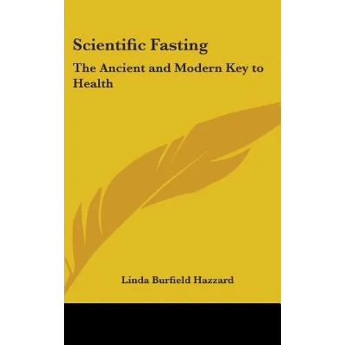 Scientific Fasting: The Ancient and Modern Key to Health