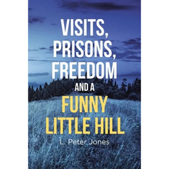 Visits, Prisons, Freedom and a Funny Little Hill