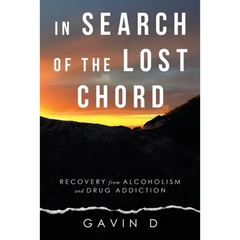 In Search of the Lost Chord: Recovery from Alcoholism and Drug Addiction