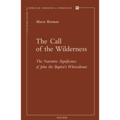 The Call of the Wilderness: The Narrative Significance of John the Baptist's Wherebaouts
