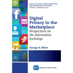 Digital Privacy in the Marketplace: Perspectives on the Information Exchange