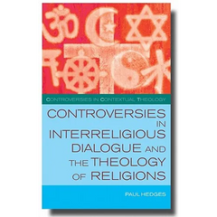 Controversies in Interreligious Dialogue and the Theology of Religions