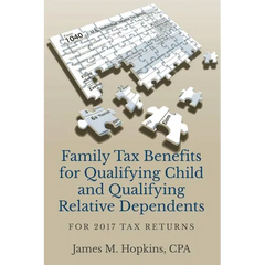 Family Tax Benefits for Qualifying Child and Qualifying Relative Dependents: For 2017 Tax Returns