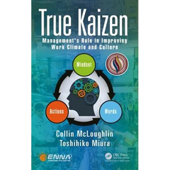 True Kaizen: Management's Role in Improving Work Climate and Culture