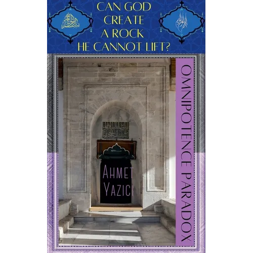 Can God Create a Rock He Cannot Lift?: Omnipotence Paradox