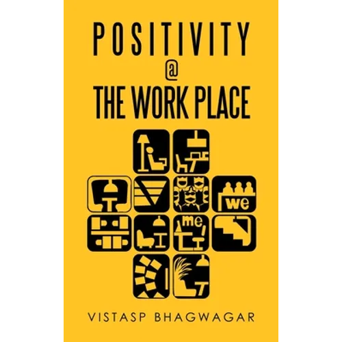 Positivity @ the Work Place: Re-Thinking What's Relevant for Better Work Place Design