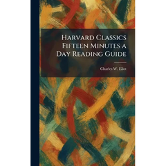 Harvard Classics Fifteen Minutes a Day Reading Guide
