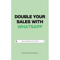Double Your Sales with WhatsApp