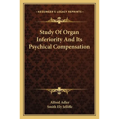 Study Of Organ Inferiority And Its Psychical Compensation