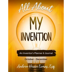 All About My Invention: An Inventors Planner & Journal October - December
