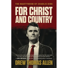 For Christ and Country: The Martyrdom of Charlie Kirk