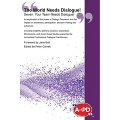 The World Needs Dialogue! Seven: Your Team Needs Dialogue!
