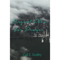Urgent Plea for Prayer: 31 Day Devotional and Guide