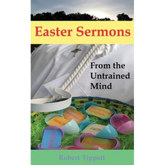 Easter Sermons: From the Untrained Mind