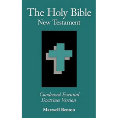 The Holy Bible New Testament, Condensed Essential Doctrines Version