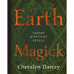 Earth Magick: A Grimoire of Nature Spells