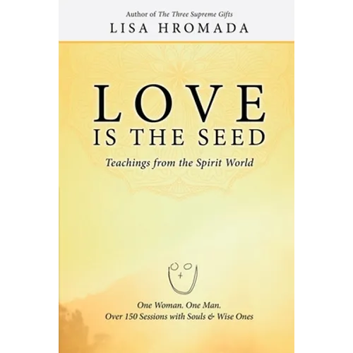 Love is the Seed: Teachings from the Spirit World