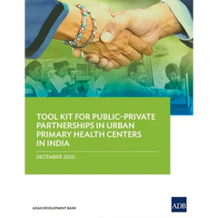 Tool Kit for Publicðprivate Partnerships in Urban Primary Health Centers in India